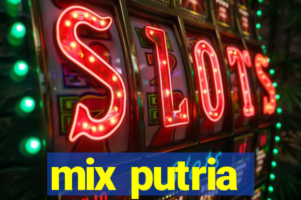 mix putria